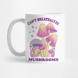 Mushroom Shirt Design for Mushroom Lovers - Can't Breathalyze Mushrooms Mug